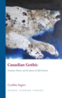 Image for Canadian Gothic : Literature, History, and the Spectre of Self-Invention