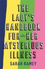 Image for The Lady&#39;s Handbook For Her Mysterious Illness