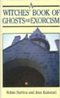 Image for The Witches&#39; Book of Ghosts and Exorcism