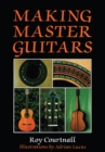 Image for Making Master Guitars