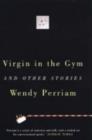 Image for Virgin in the Gym and Other Stories
