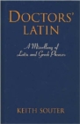 Image for Doctor&#39;s Latin  : a miscellany of Latin and Greek phrases