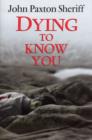 Image for Dying to Know You