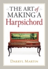 Image for The art of making a harpsichord