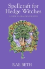 Image for Spellcraft for hedge witches  : a guide to healing our lives