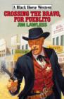 Image for Crossing the Bravo, for Pueblito