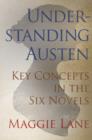 Image for Understanding Austen  : key concepts in the six novels