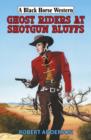 Image for Ghost Riders at Shotgun Bluffs