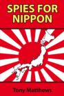 Image for Spies for Nippon  : Japanese espionage against the West, 1939-1945