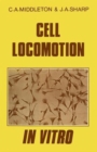 Image for Cell Locomotion in Vitro : Techniques and Observations