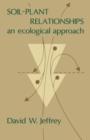 Image for Soil~Plant Relationships : An Ecological Approach