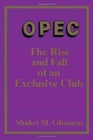 Image for Opec : The Rise and Fall of an Exclusive Club