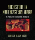 Image for Prehistory in Northeastern Arabia