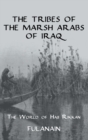 Image for The tribes of the Marsh Arabs  : the world of Haji Rikkan