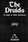 Image for The Druids  : a study in Keltic prehistory