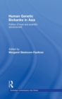 Image for Human genetic biobanks in Asia  : politics of trust and scientific advancement