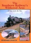 Image for The Southern Railway&#39;s withered arm