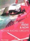 Image for Motor racing circuits in England  : then &amp; now