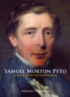Image for Samuel Morton Peto  : a Victorian entrepreneur