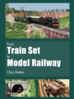 Image for From Train Set to Model Railway
