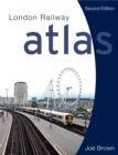 Image for London Railway Atlas 2nd edition