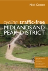 Image for Cycling traffic-free: Midlands and Peak District