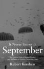 Image for It never snows in September: the German view of Market-Garden and the Battle of Arnhem September 1944