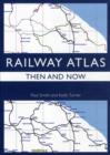 Image for Railway Atlas Then &amp; Now