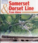 Image for The Somerset &amp; Dorset line from above: Bath to Evercreech Junction