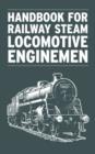 Image for Handbook For Railway Steam Locomotive Enginemen