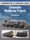 Image for Aspects of Modelling: Locomotive Weathering Projects