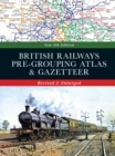 Image for British Railways Pre-Grouping Atlas and Gazetteer 6th edition