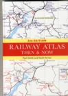 Image for Railway Atlas Then and Now 2nd edition
