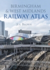 Image for Birmingham and West Midlands Railway Atlas