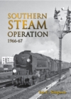 Image for Southern steam operation 1966-67