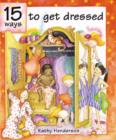 Image for 15 Ways to Get Dressed