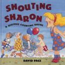 Image for Shouting Sharon  : a riotous counting rhyme
