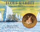 Image for Tom&#39;s rabbit  : a true story from Scott&#39;s last voyage