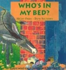 Image for Who&#39;s in my bed?  : guess who&#39;s hiding behind the flaps!