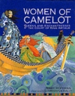 Image for Women of Camelot  : queens and enchantresses at the court of King Arthur