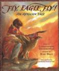 Image for Fly, eagle, fly!  : an African tale