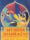 Image for My sister Shahrazad  : tales from the Arabian nights