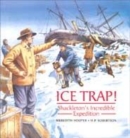 Image for Ice trap!  : Shackleton&#39;s incredible expedition
