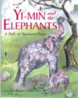 Image for Yi-Min and the elephants  : a tale of ancient China