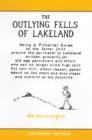 Image for The outlying fells of Lakeland  : being a pictorial guide to the lesser fells around the perimeter of Lakeland written primarily for old age pensioners and others who can no longer climb high fells, 