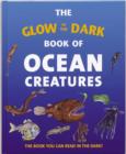 Image for The Glow in the Dark Book of Ocean Creatures