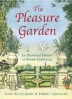 Image for The pleasure garden  : an illustrated history of British gardening