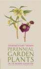 Image for Perennial garden plants, or, The modern florilegium  : a concise account of herbaceous plants, including bulbs, for general garden use