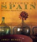 Image for My kitchen in Spain  : 225 authentic regional recipes