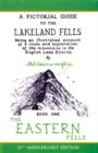 Image for A pictorial guide to the Lakeland Fells  : being an illustrated account of a study and exploration of the mountains in the English Lake DistrictBook 1: The eastern fells